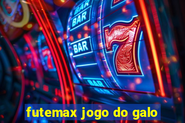 futemax jogo do galo